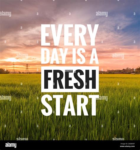 Motivational and inspirational quote - Every day is a fresh start Stock Photo - Alamy