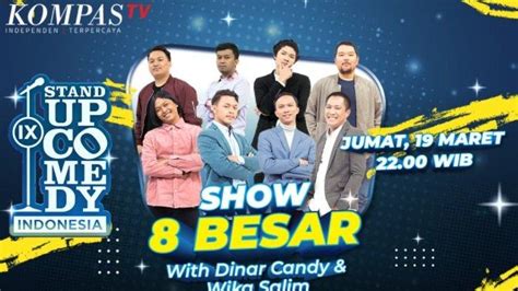 8 Komika Adu Lucu di Stand Up Comedy Indonesia IX KompasTV Malam Ini, Dinar Candy Jadi Juri ...