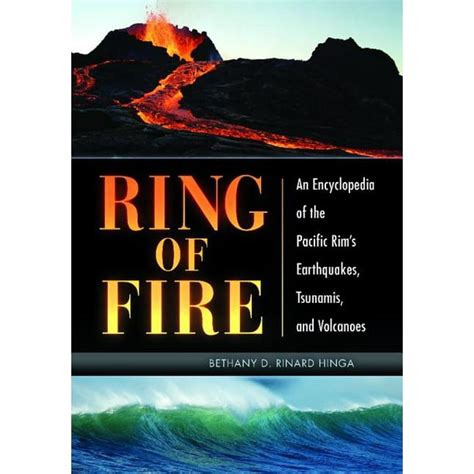 Ring of Fire: An Encyclopedia of the Pacific Rim's Earthquakes ...