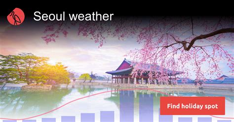 Seoul weather and climate in 2024 | Sunheron