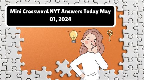 Mini Crossword NYT Answers Today May 01, 2024 - News