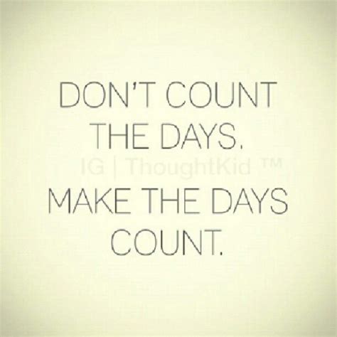 Make Everyday Count Quotes. QuotesGram