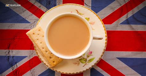 British Tea Culture : Why Do British People Like To Drink Tea?