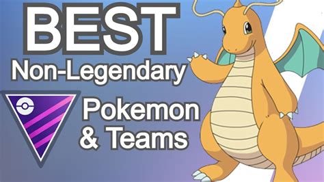 NO LEGENDARIES REQUIRED | Best Non Legendary POKEMON and TEAMS for MASTER LEAGUE | Pokemon GO ...