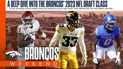 Broncos Weekend: A deep dive into the Broncos' 2023 NFL Draft class