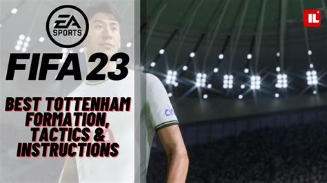 FIFA 23: Best Tottenham Formation, Tactics & Instructions | Complete Guide