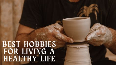 Best Hobbies For Living A Healthy Life - Find Health Tips