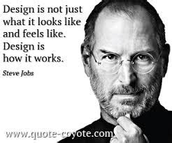 STEVE-JOBS-QUOTES-DESIGN-IS-NOT-JUST-WHAT-IT-LOOKS-LIKE, relatable ...