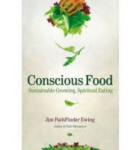 Conscious Food: Bio-Cultural Choice: An Edible Revolution