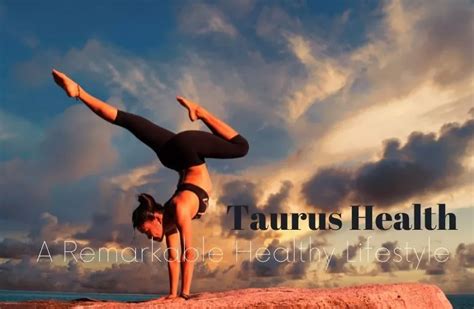 Taurus Health | A Remarkable Healthy Lifestyle | Zodiac Enthusiasts