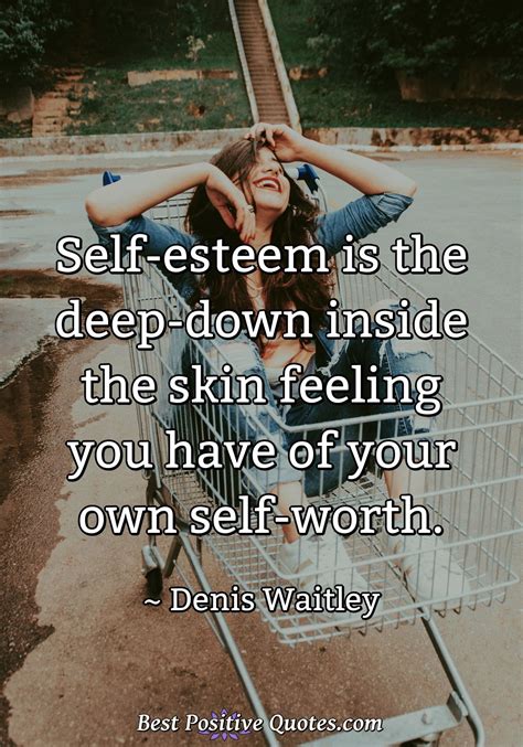 Self-esteem comes from being able to define the world in your own terms ...