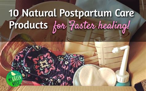 10 Natural Postpartum Care Products That Help You Heal Faster! - MyGreenNest.com