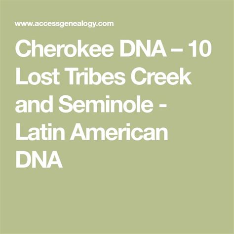 Cherokee DNA – 10 Lost Tribes Creek and Seminole - Latin American DNA | Dna, Cherokee ancestry ...