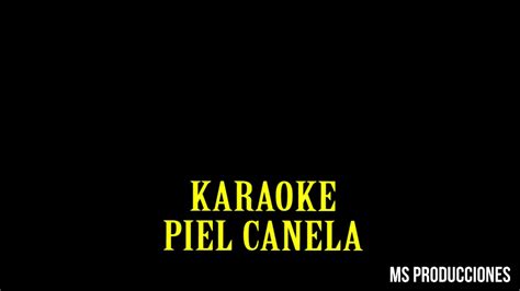 PIEL CANELA KARAOKE - YouTube