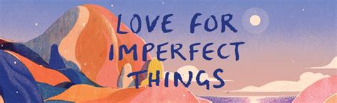 Love For Imperfect Things — Book Summary and Notes