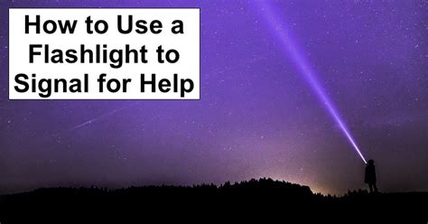 How to Use a Flashlight to Signal for Help – reThinkSurvival.com