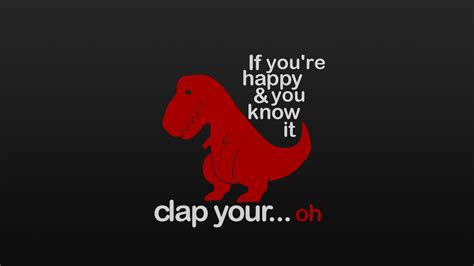 If you're happy & you know it clap your...oh text HD wallpaper ...