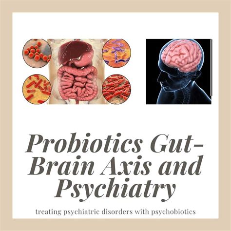 Probiotics Gut-Brain Axis and Psychiatry