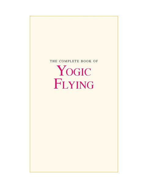 The Complete Book of Yogic Flying — Part I by Maharishi University of Management - Issuu