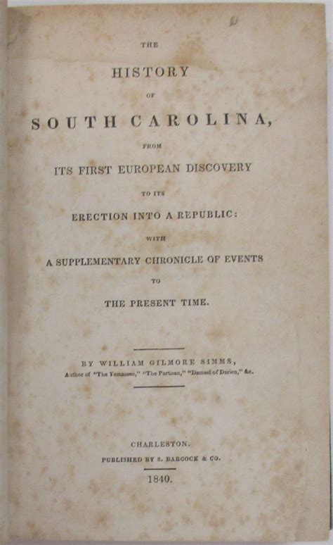 THE HISTORY OF SOUTH CAROLINA, FROM ITS FIRST EUROPEAN DISCOVERY TO ITS ERECTION INTO A REPUBLIC ...