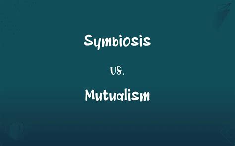 Symbiosis vs. Mutualism: What’s the Difference?