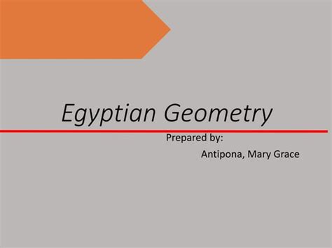 History of Mathematics: Egyptian Geometry ( Antipona ). pptx | PPT