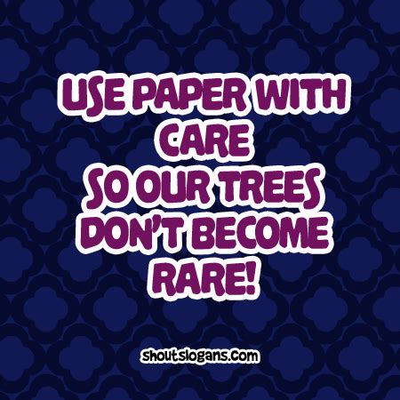 use-less-paper | Save trees slogans, Tree slogan, Save trees