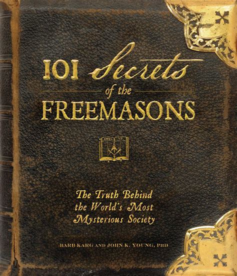 101 Secrets of the Freemasons | Book by Barb Karg, John K Young | Official Publisher Page ...