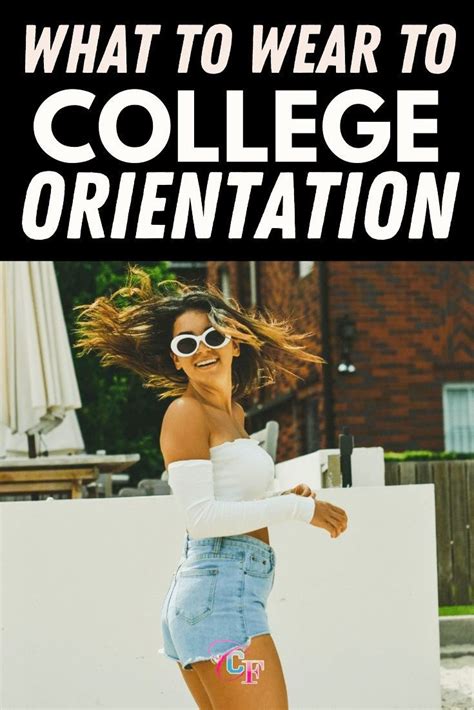 What to Wear to College Orientation: 6 Perfect Outfit Ideas | College ...