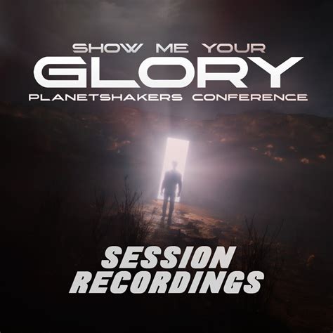 Planetshakers 2023 SHOW ME YOUR GLORY Conference Session Recordings