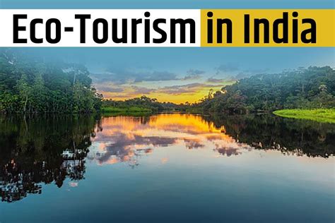 What is Eco-Tourism in India Heres Everything You Need to Know