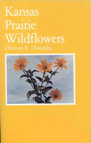 Kansas Prairie Wildflowers - Owensby, Clenton E.: 9780813811604 - AbeBooks