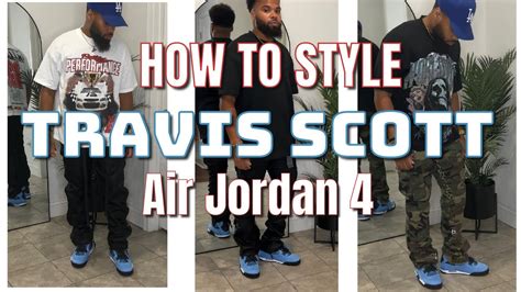 HOW TO STYLE TRAVIS SCOTT AIR JORDAN 4 (Shoe Review + outfit ideas ...