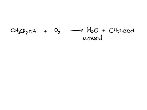 SOLVED: Wine goes bad soon after opening because the ethanol CH3CH2OH dissolved in it reacts ...