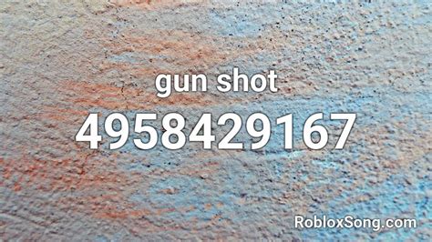 gun shot Roblox ID - Roblox music codes