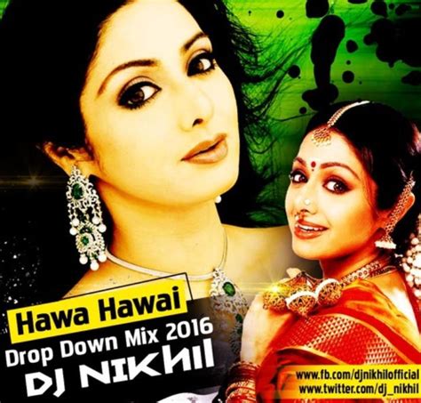 Hawa Hawai (Mr. India) Drop Down Mix 2016 - Dj NIKhil - Indian Dj Remix - IDR ~ Latest Bollywood ...