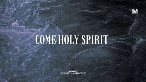 COME HOLY SPIRIT - Instrumental Soaking worship Music + Prayer worship music - YouTube