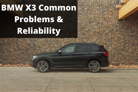 BMW X3 Common Problems, Reliability, & Driving Experience