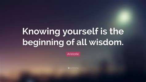 Aristotle Quote: “Knowing yourself is the beginning of all wisdom.”