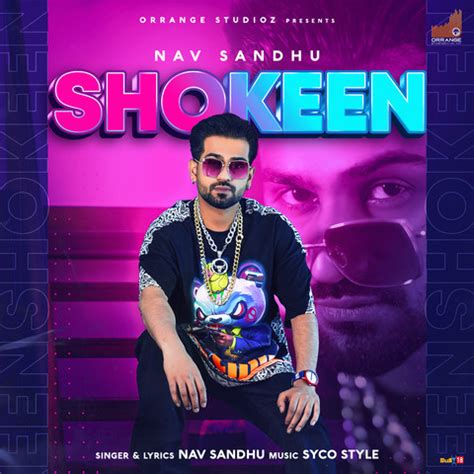 Shokeen MP3 Song Download- Shokeen Shokeen Punjabi Song by Nav Sandhu on Gaana.com