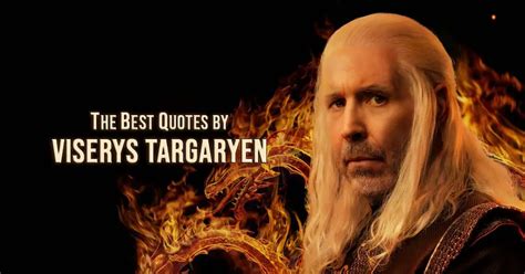 20+ Best 'Viserys I Targaryen' Quotes | Scattered Quotes