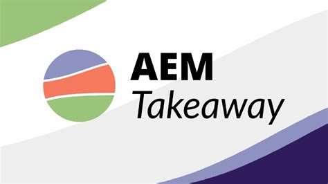 AEM Center: AEM Takeaways