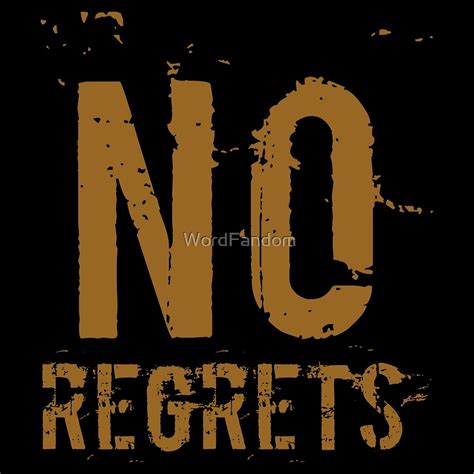 "No regrets " by WordFandom | Redbubble