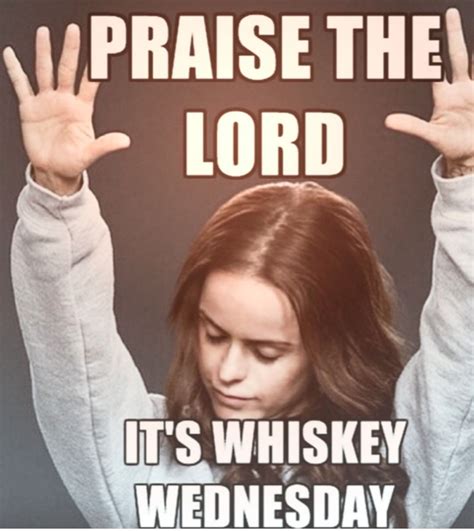 The Best 7 Whiskey Wednesday Meme - knudsengspics