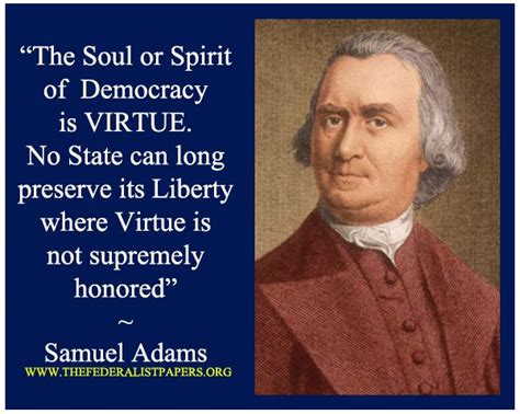 Samuel Adams Poster, The soul of democracy is VIRTUE | The Federalist Papers | Founding fathers ...