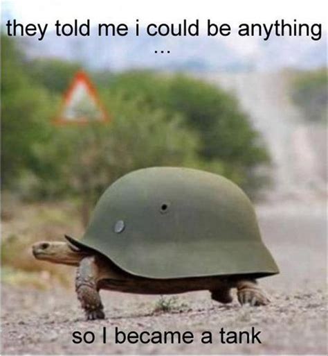 they said i could be anything so i became a tank - Dump A Day