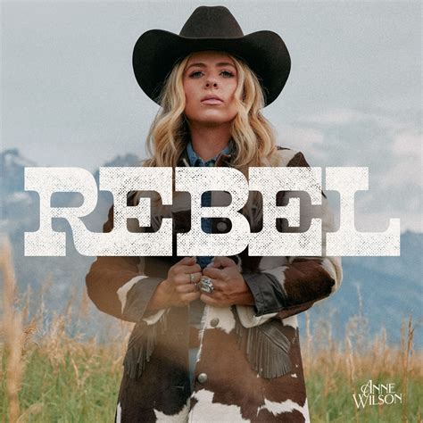 Anne Wilson Announces New Album, REBEL, Available April 19 - UMG Nashville