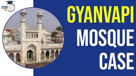 Gyanvapi Mosque Case, Timeline and Recent Development