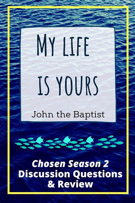 "My life is yours" John the Baptist quote from Season Two of The Chosen. John the Baptist and ...