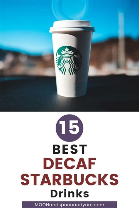 15 Best Decaf Starbucks Drinks - MOON and spoon and yum